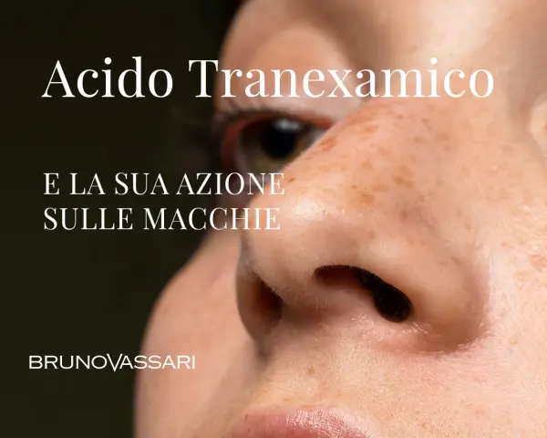 Acido Tranexamico: la sua azione sulle macchie. Bruno Vassari.