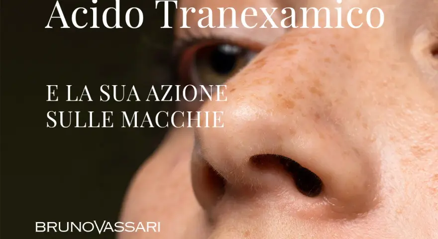 Acido Tranexamico: la sua azione sulle macchie. Bruno Vassari.